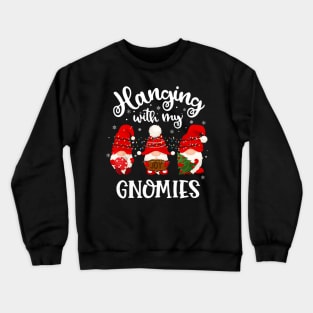 Hanging With My Gnomies Funny Gnome Friend Christmas Crewneck Sweatshirt